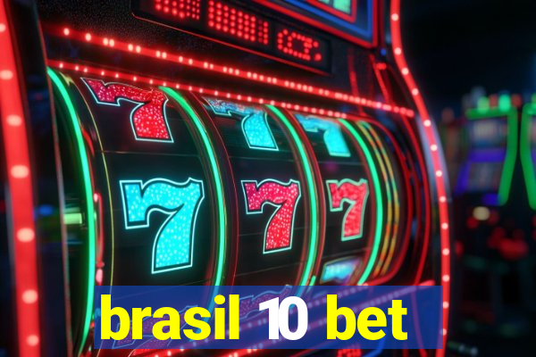 brasil 10 bet